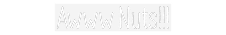 Product Order Awww Nuts!!!