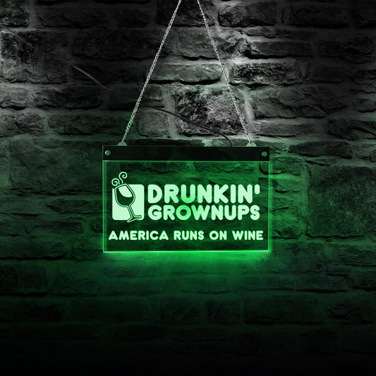 Drunkin' Grownups America Runs on Wine LED Neon Sign